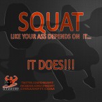 SQUAT Like your ass depends on it