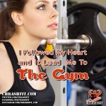 i followed my heart to the gym