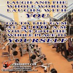 gym 5am by yourself chrashfit fitness
